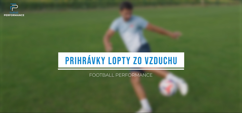 Prihrávky lopty zo vzduchu
